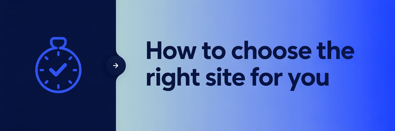 How to Choose the Right Site for You